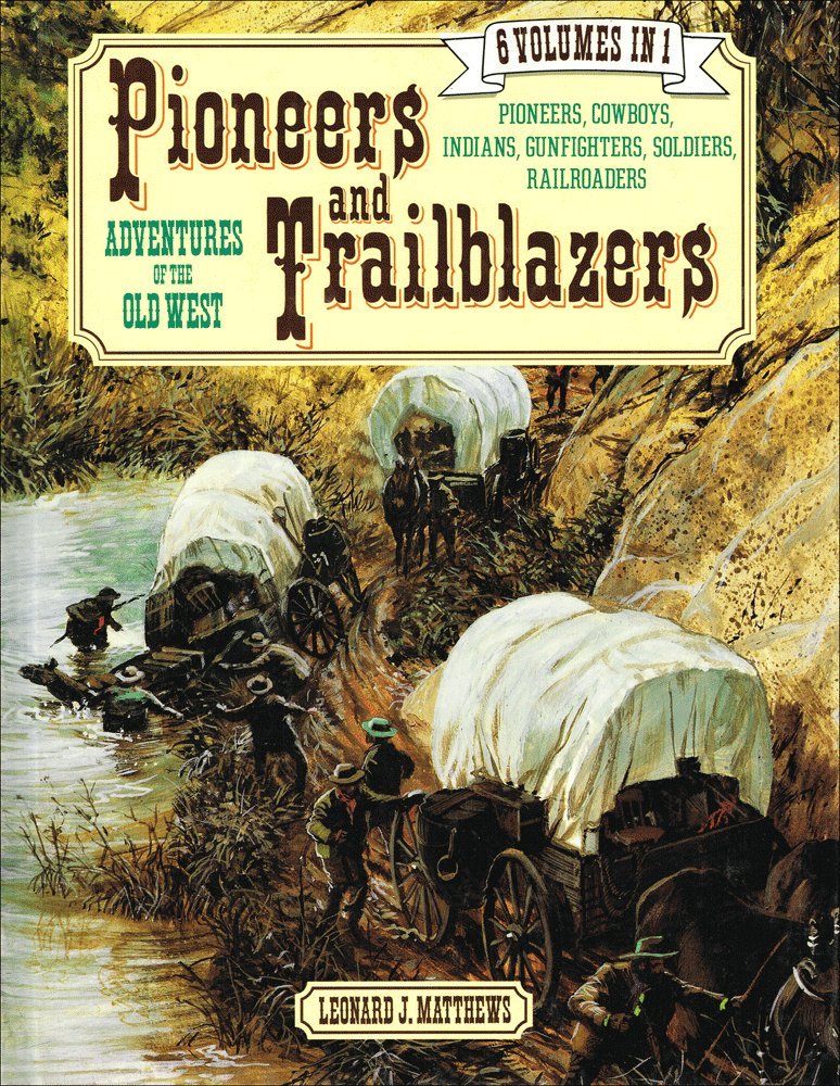 Pioneers and Trailblazers: Adventures of the Old West