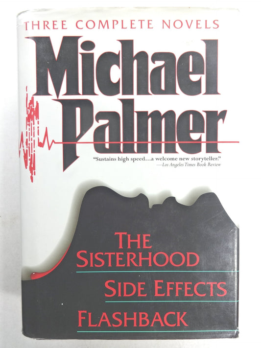 Three Complete Novels: Sisterhood, Side Effects, Flashback