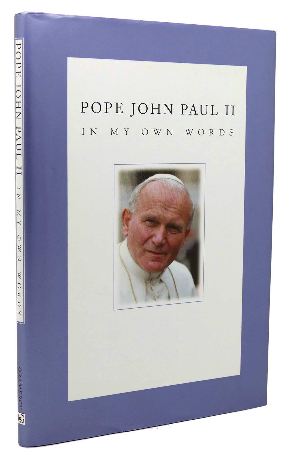 Pope John Paul II: In My Own Words