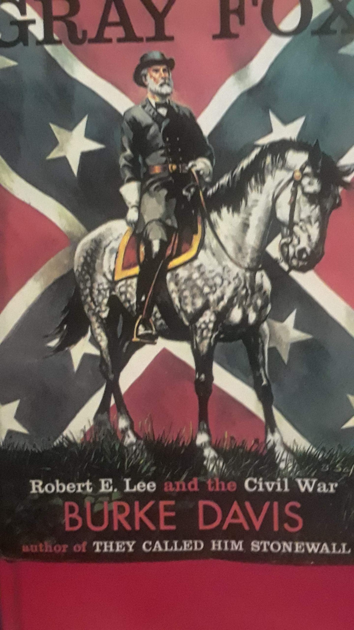 Gray Fox: Robert E. Lee and the Civil War
