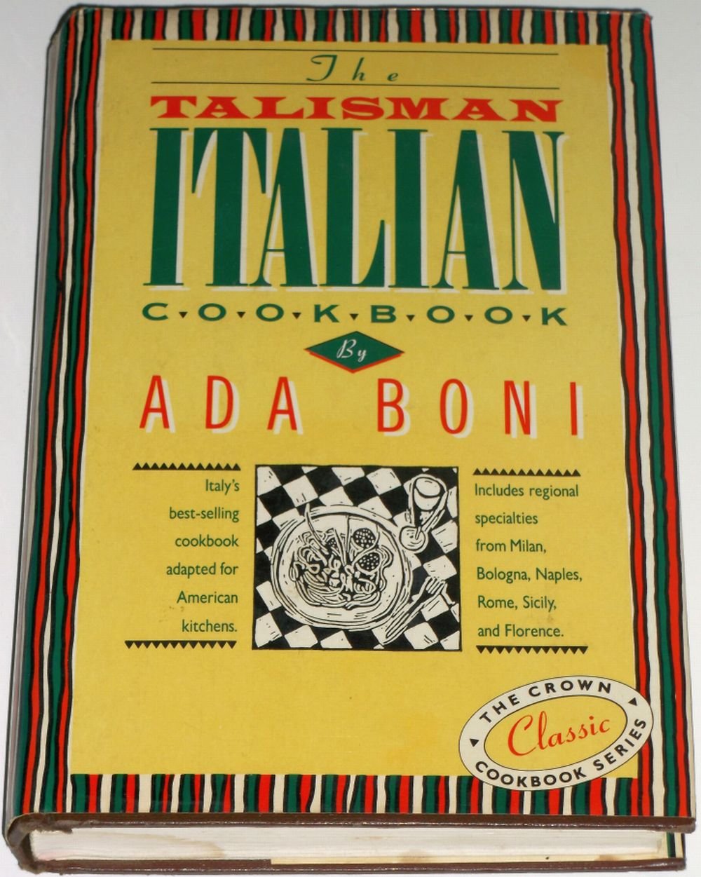 The Talisman Italian Cookbook: Italy's bestselling cookbook adapted for American kitchens - 7046