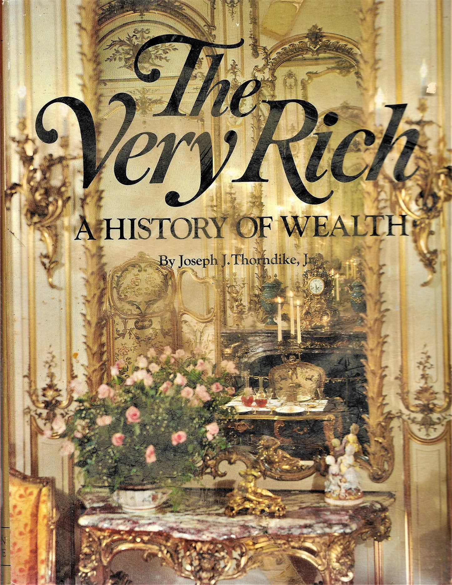 The Very Rich: A History of Wealth