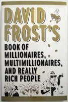 David Frosts Book of Millionaires, Multimillionaires, and Really Rich People