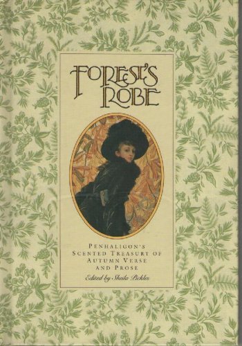 Forest's Robe: Penhaligon's Scented Treasury of Autumn Verse and Prose