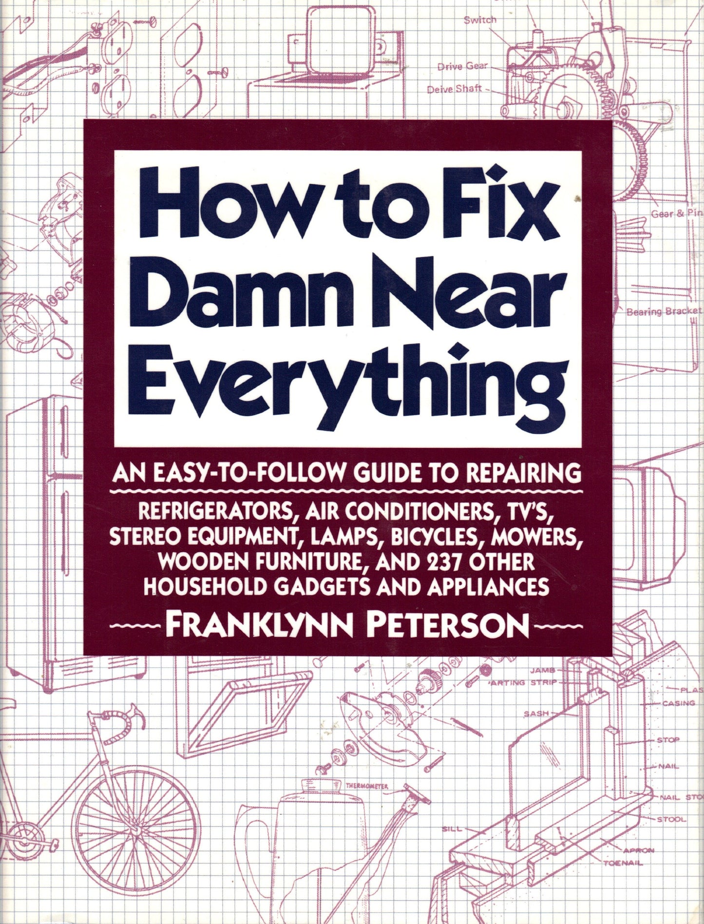 How to Fix Damn Near Everything