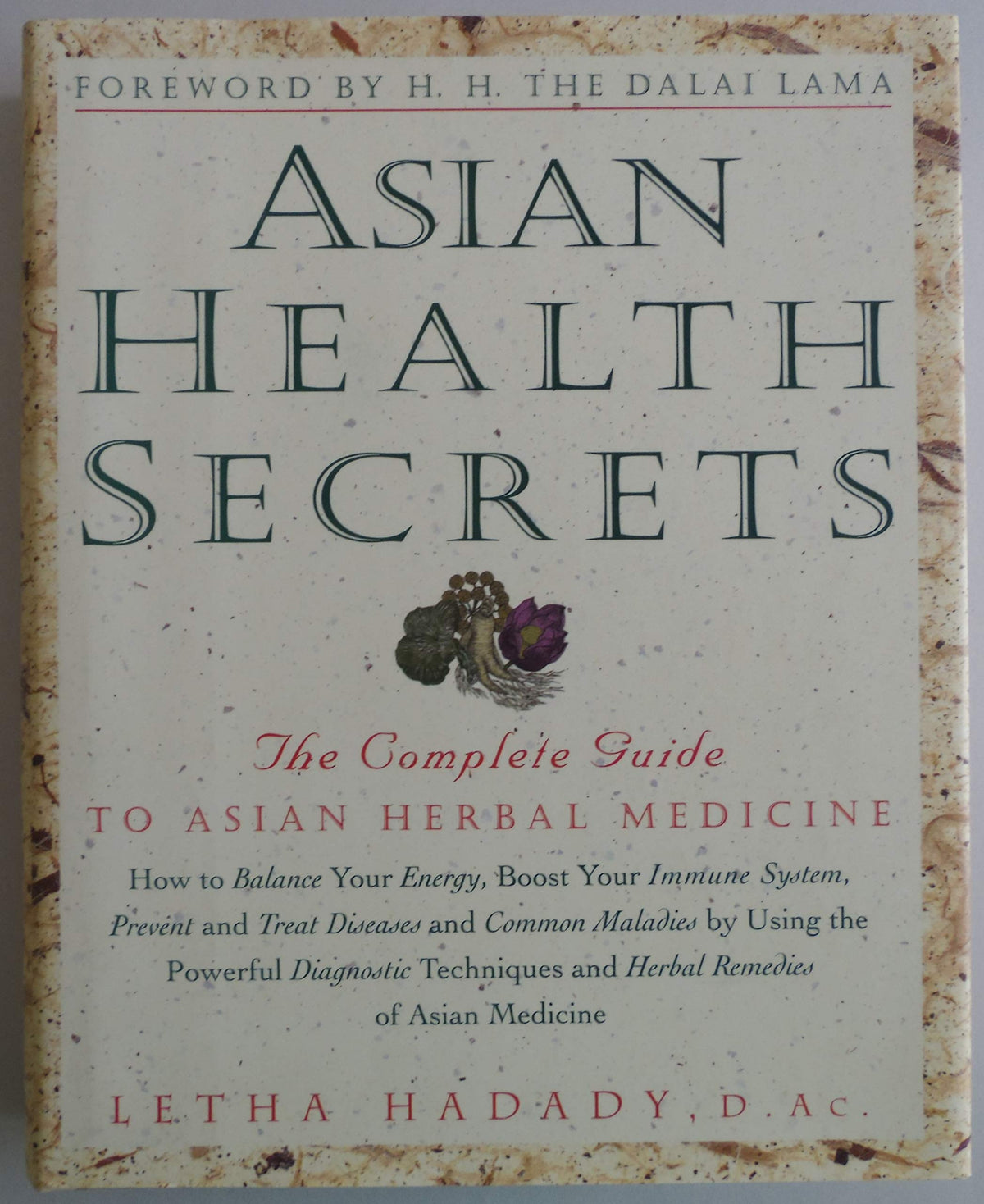 Asian Health Secrets: The Complete Guide to Asian Herbal Medicine
