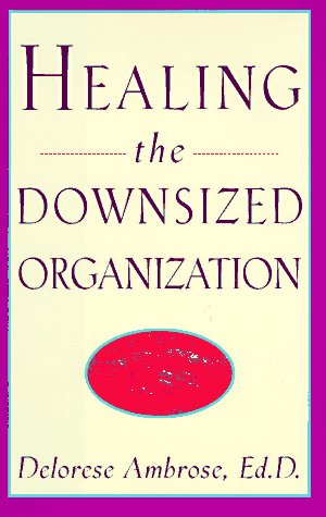 Healing the Downsized Organization