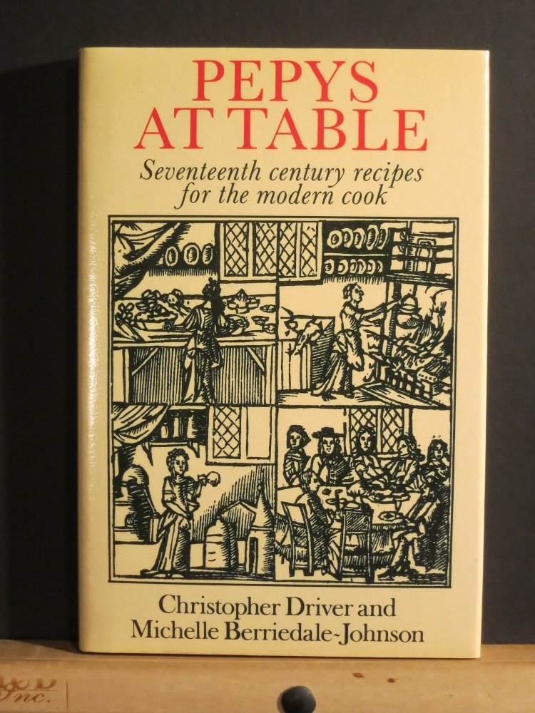 Pepys at table: Seventeenth century recipes for the modern cook