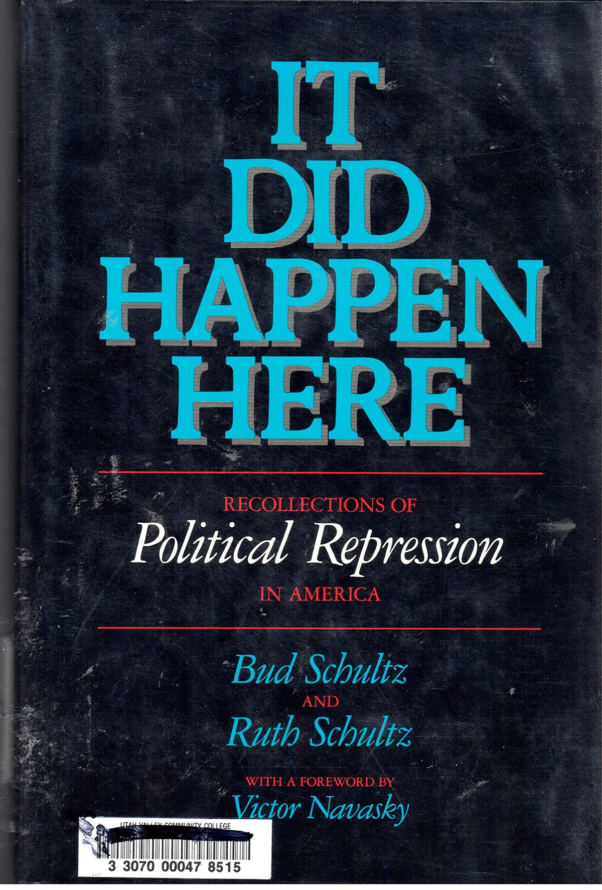 It Did Happen Here: Recollections of Political Repression in America
