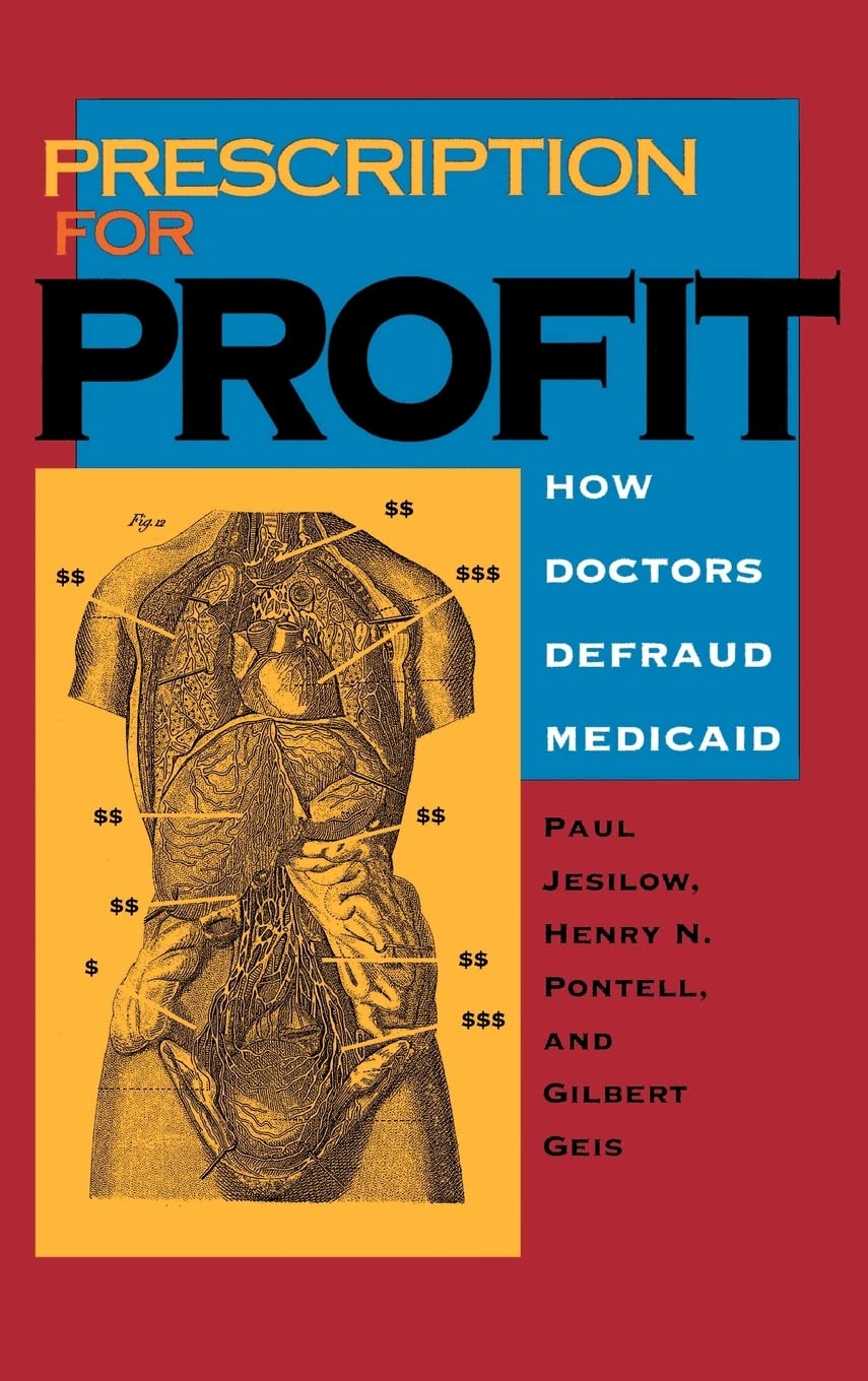 Prescription for Profit: How Doctors Defraud Medicaid