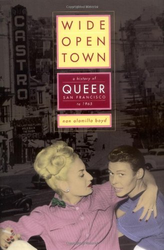 Wide-Open Town: A History of Queer San Francisco to 1965 - 8681