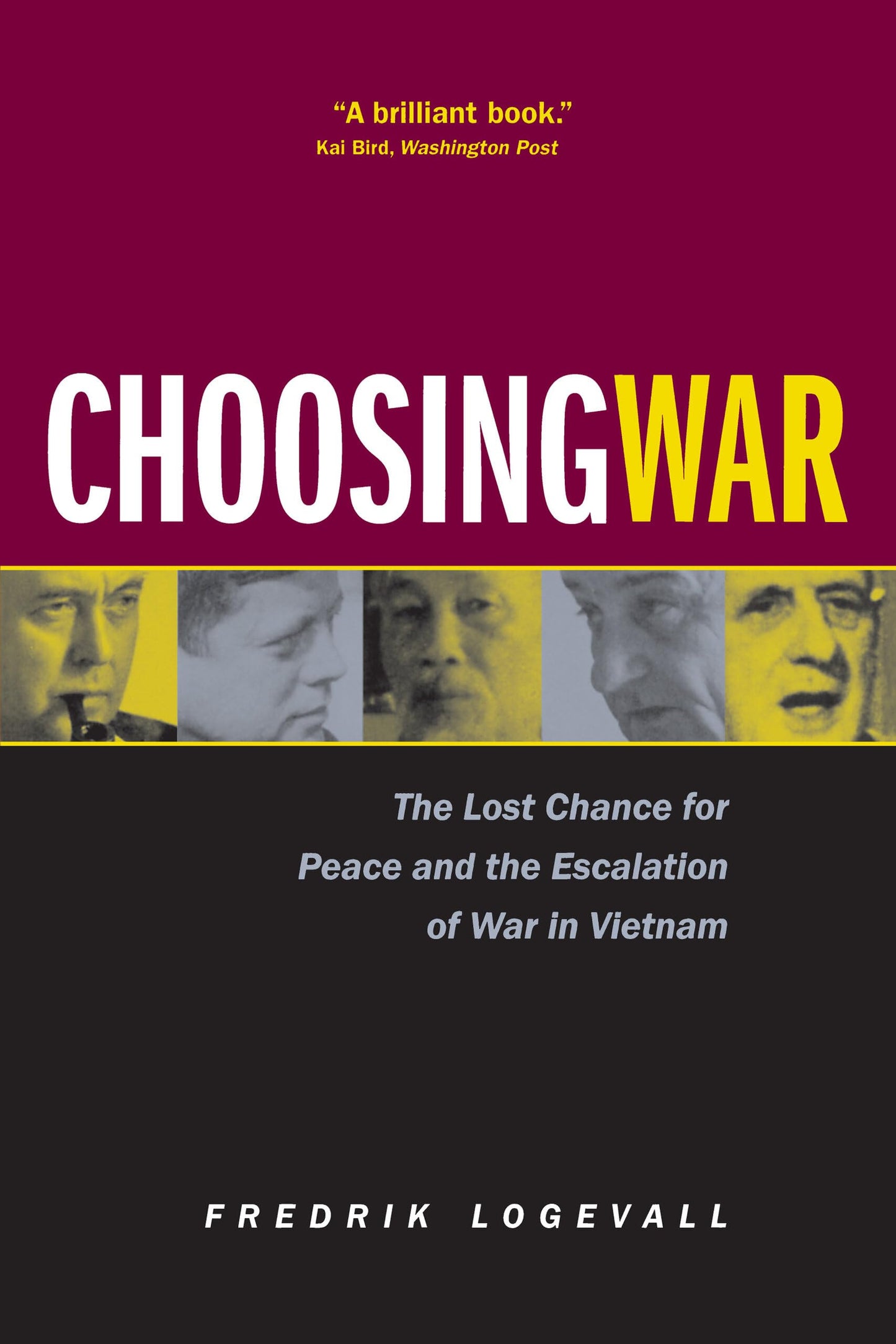 Choosing War: The Lost Chance for Peace and the Escalation of War in Vietnam - 4836