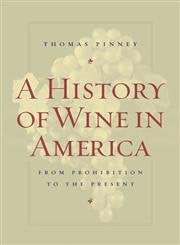 A History of Wine in America, Volume 2: From Prohibition to the Present
