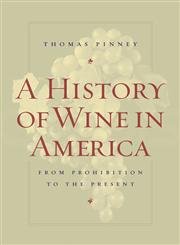 A History of Wine in America, Volume 2: From Prohibition to the Present