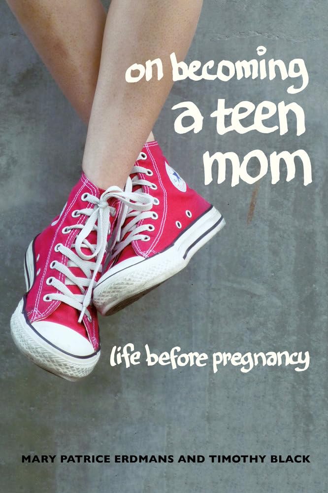 On Becoming a Teen Mom: Life before Pregnancy - 3277