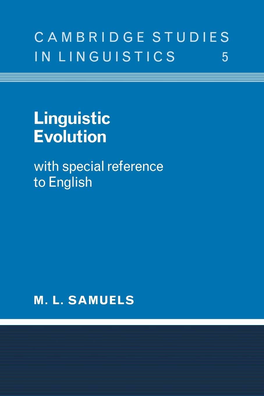 Linguistic Evolution: With Special Reference to English (Cambridge Studies in Linguistics, Series Number 5)