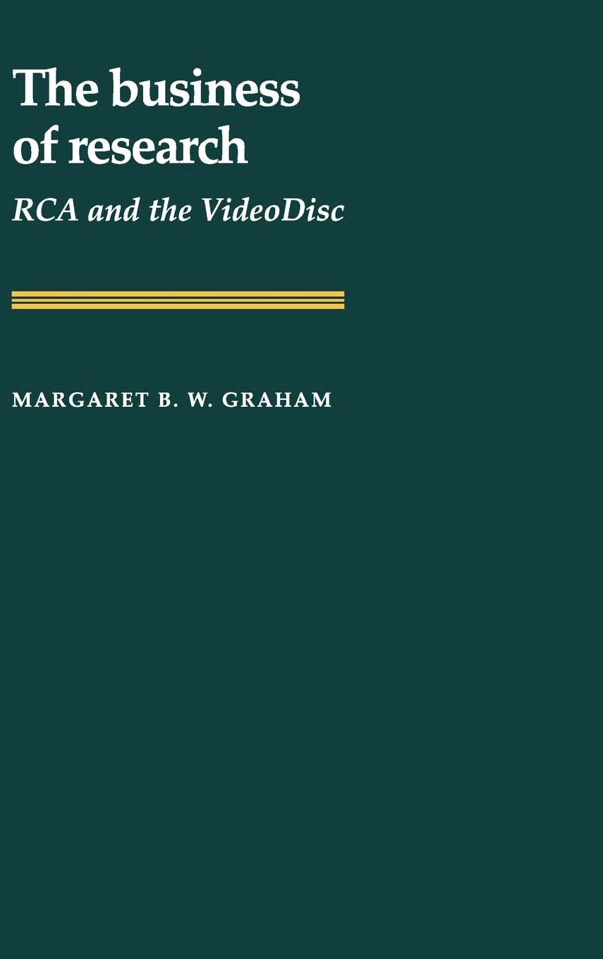The Business of Research: RCA and the VideoDisc (Studies in Economic History and Policy: USA in the Twentieth Century)