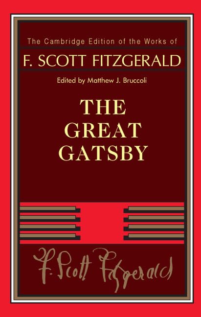 F. Scott Fitzgerald: The Great Gatsby (The Cambridge Edition of the Works of F. Scott Fitzgerald)