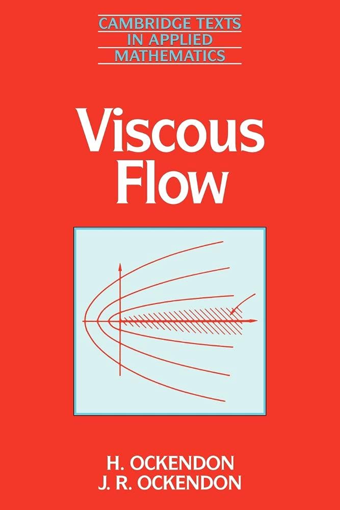 Viscous Flow (Cambridge Texts in Applied Mathematics, Series Number 13) (Volume 0)