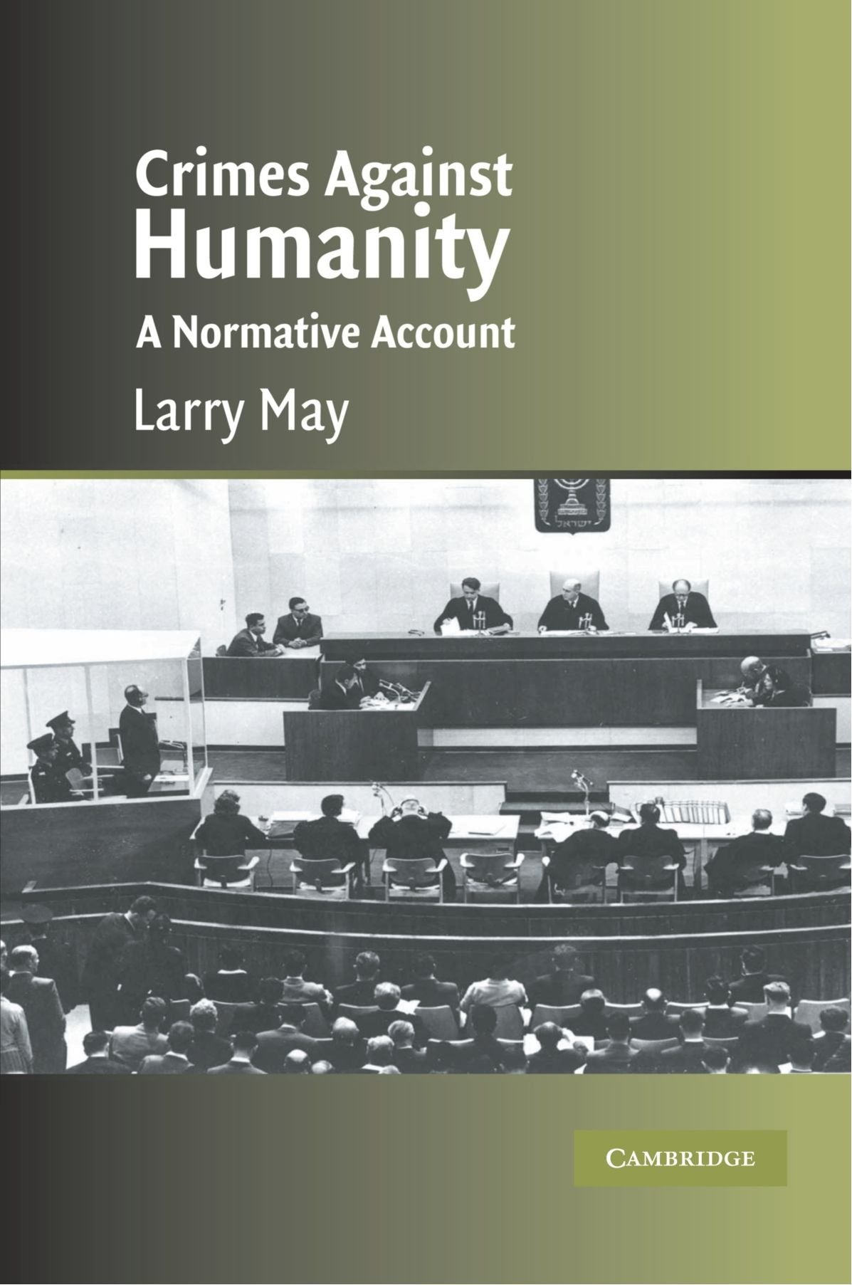 Crimes against Humanity: A Normative Account (Cambridge Studies in Philosophy and Law)