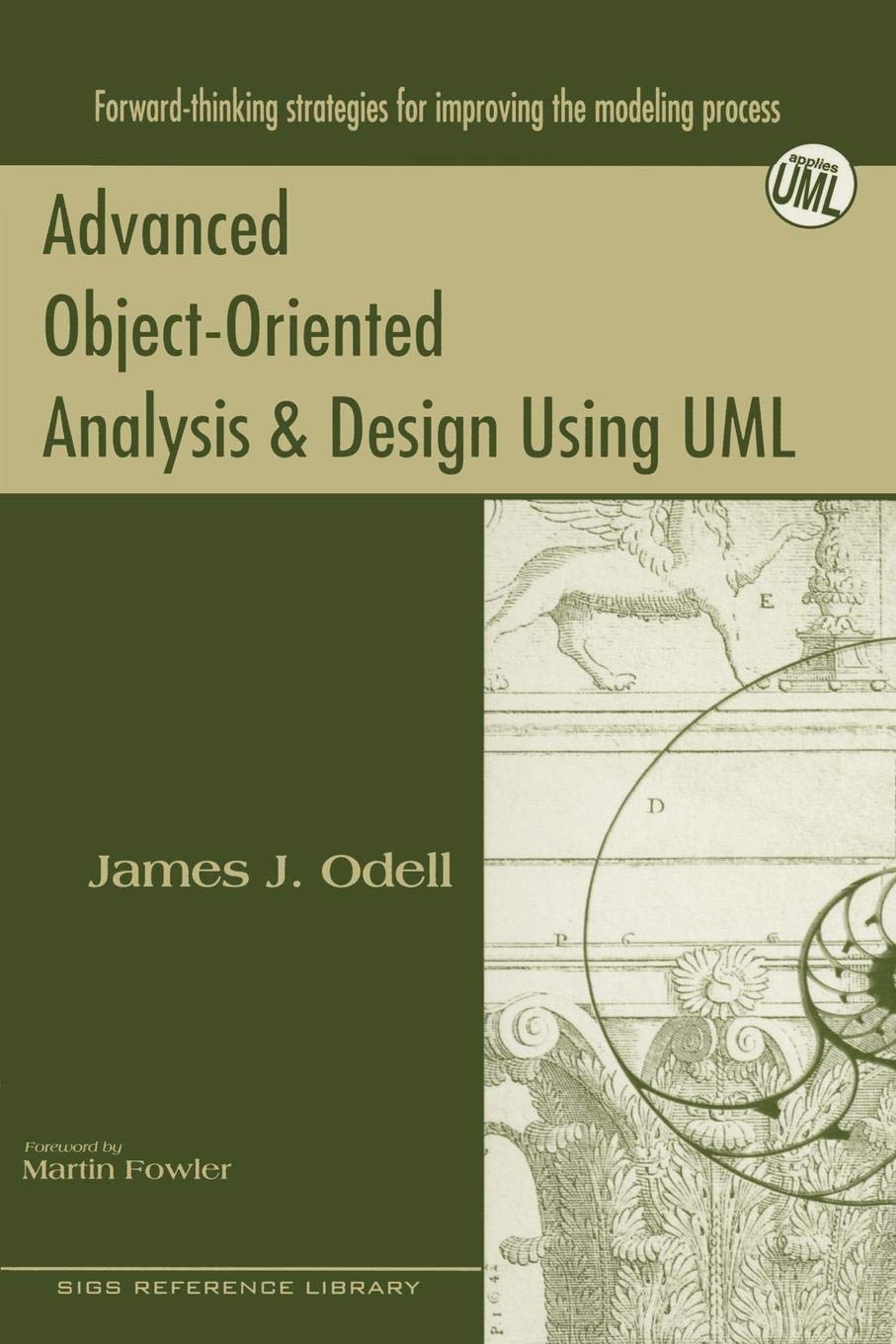 Advanced Object-Oriented Analysis and Design Using UML (SIGS Reference Library, Series Number 12)