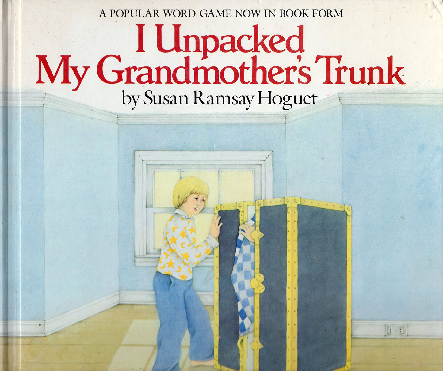 I Unpacked My Grandmother's Trunk: A Picture Book Game