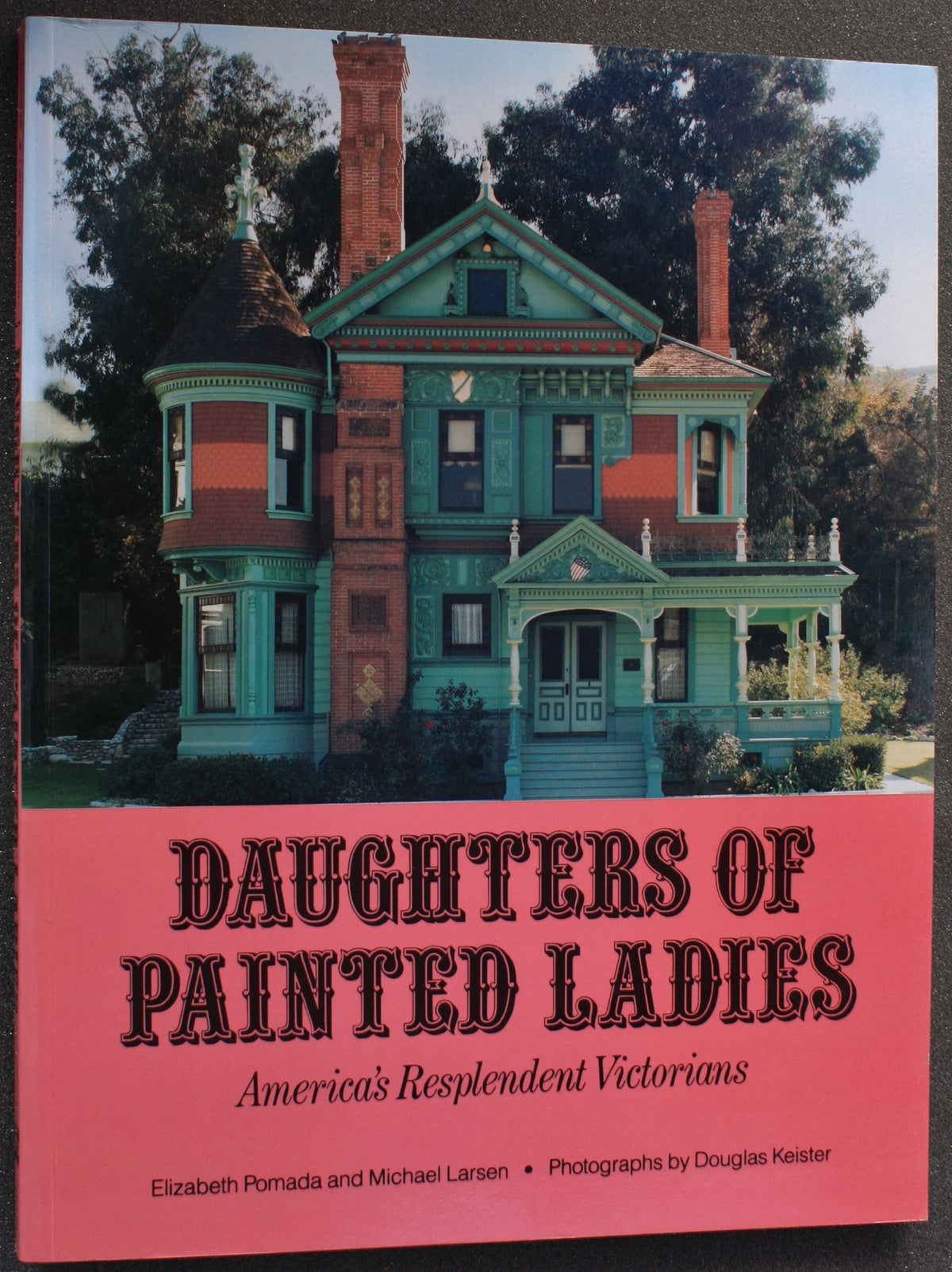 Daughters of Painted Ladies: America's Resplendent Victorians
