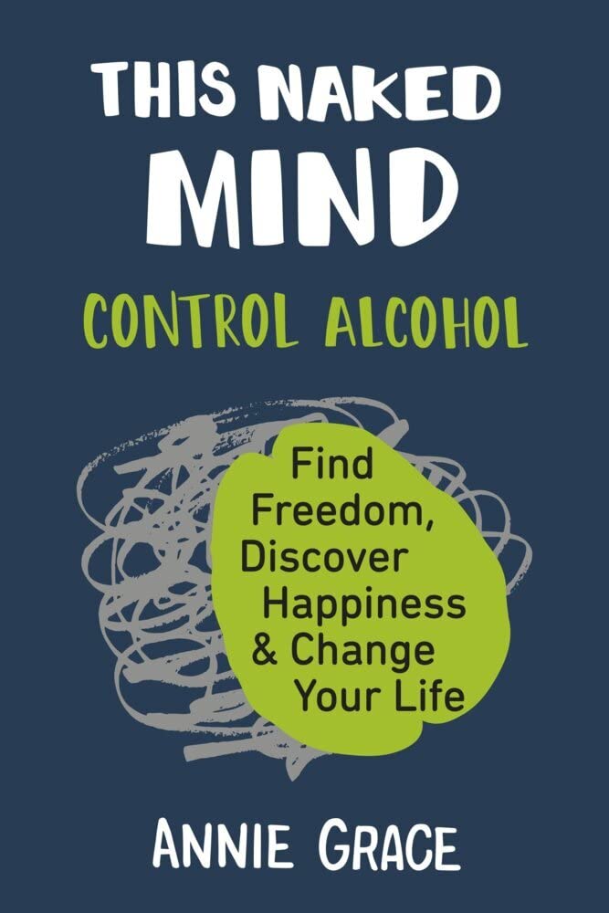 This Naked Mind: Control Alcohol, Find Freedom, Discover Happiness & Change Your Life - 3590