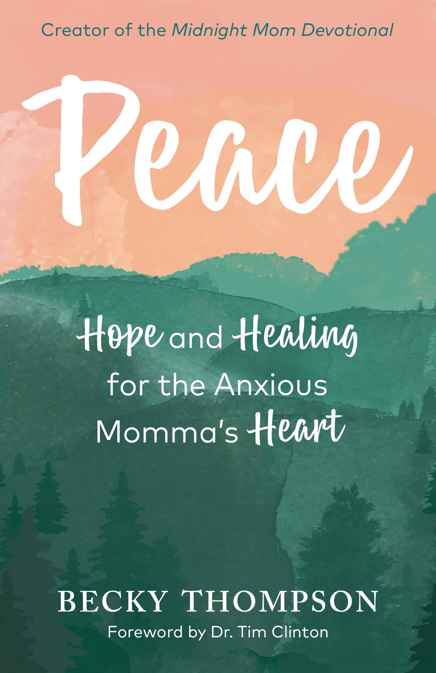 Peace: Hope and Healing for the Anxious Momma's Heart - 9698