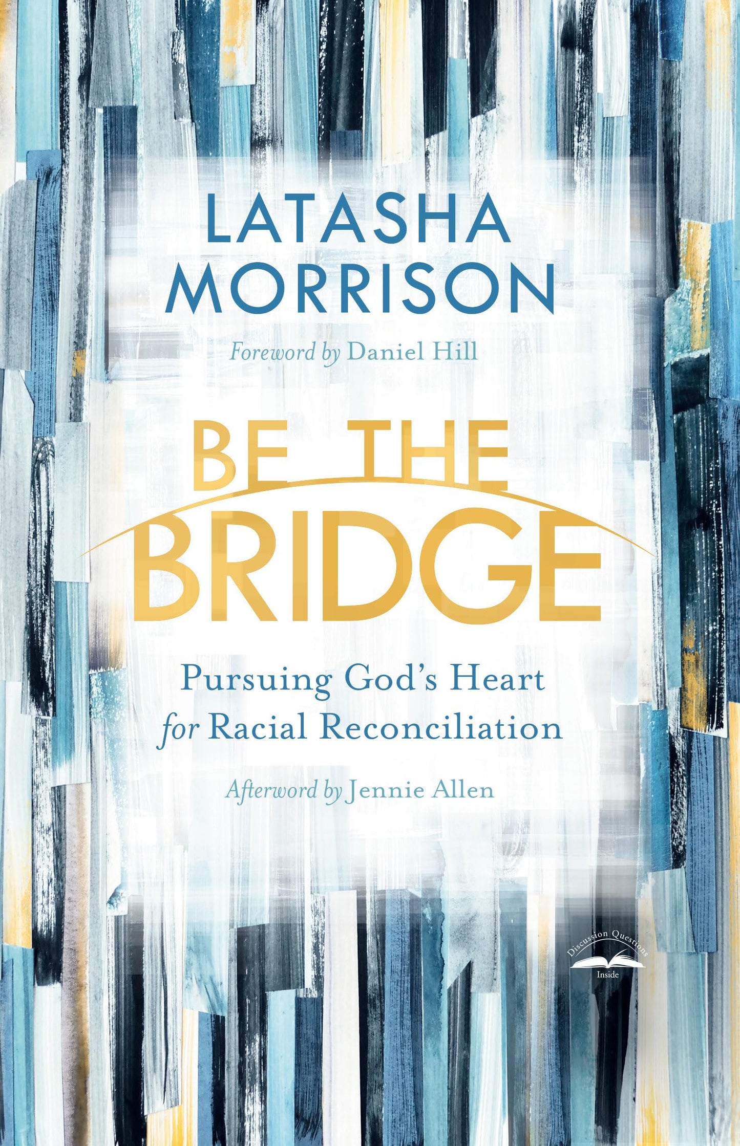 BE THE BRIDGE: PURSUING GOD'S HE