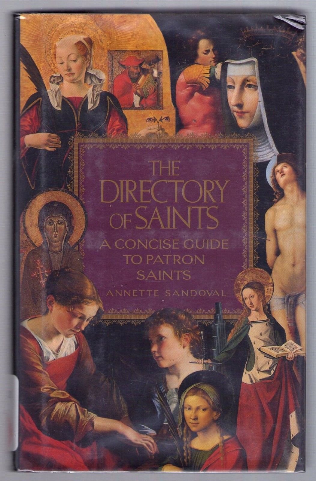 The Directory of Saints: A Concise Guide To Patron Saints