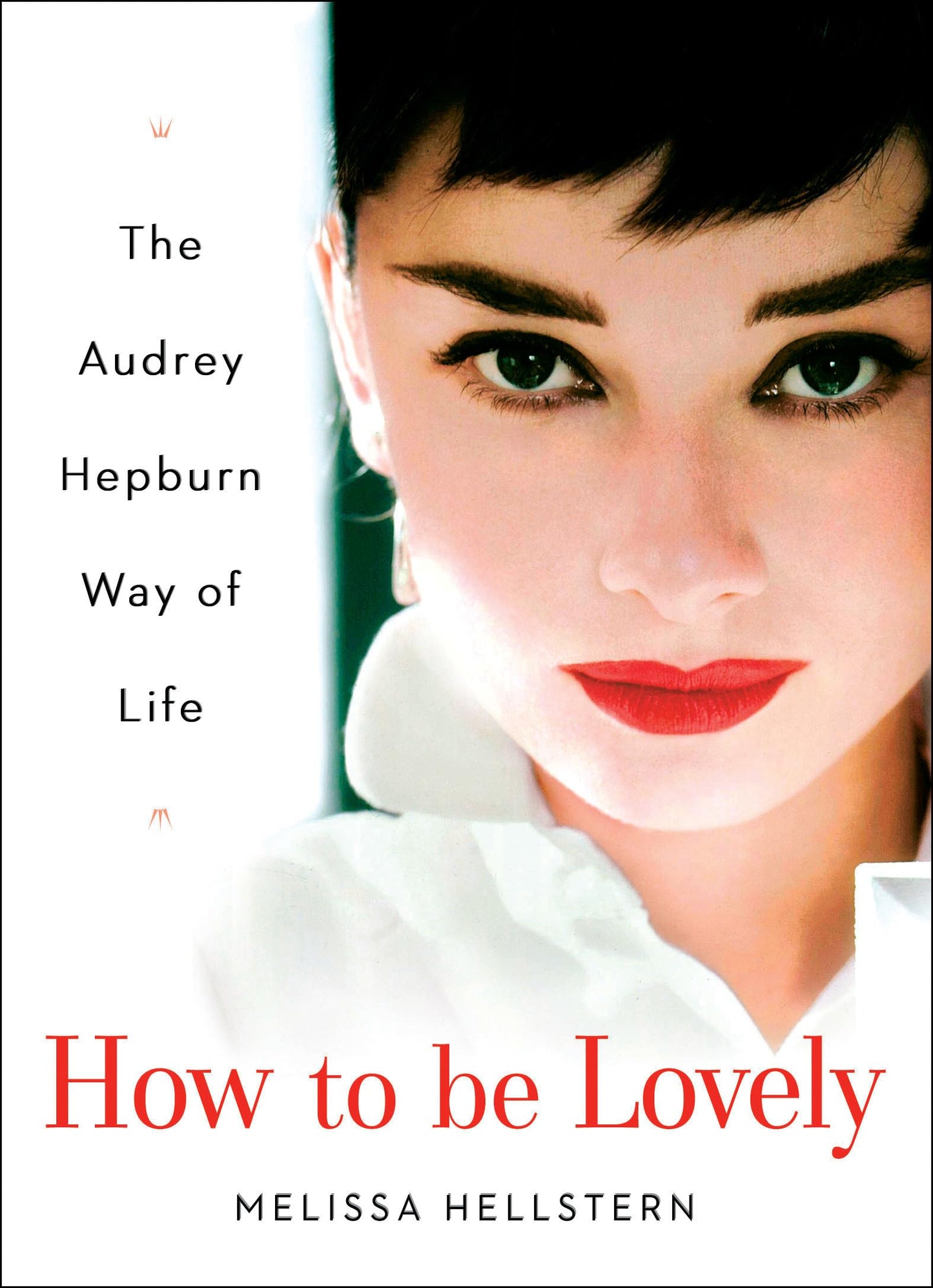 How to be Lovely: The Audrey Hepburn Way of Life - 6610