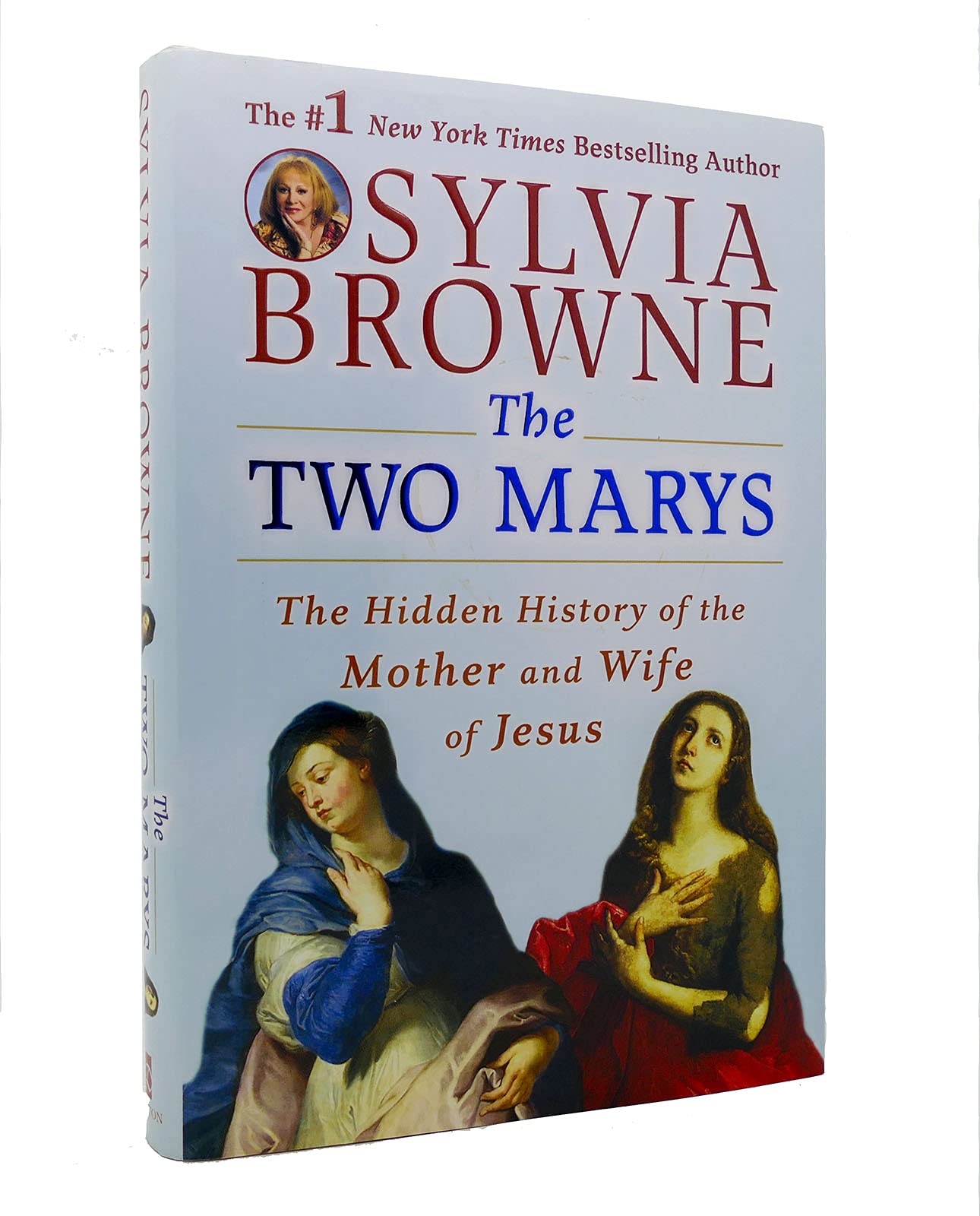 The Two Marys: The Hidden History of the Mother and Wife of Jesus - 554