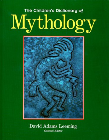 The Children's Dictionary of Mythology (Reference, Children's Dictionary Series)
