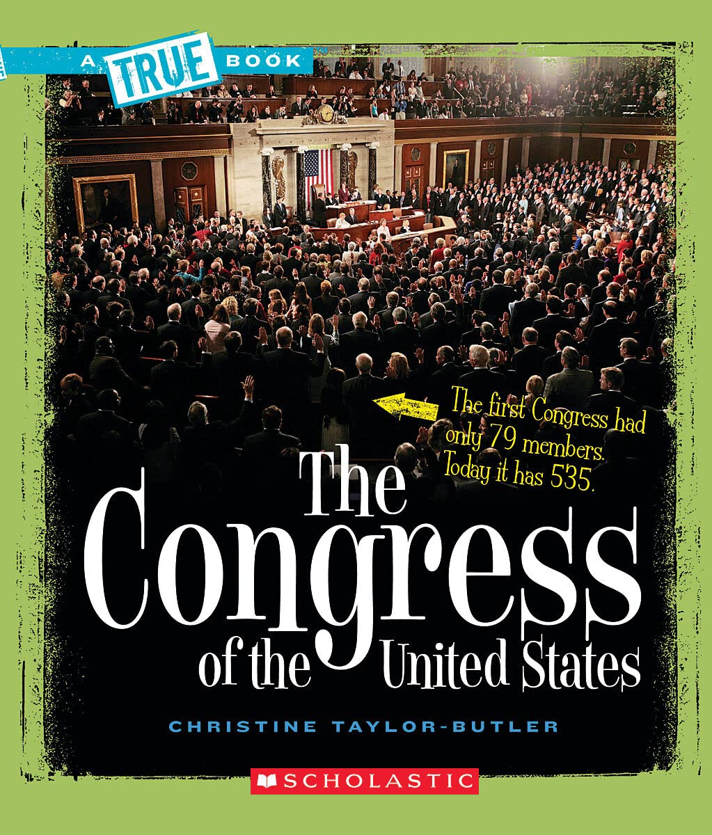 The Congress of the United States (A True Book: American History) - 6388