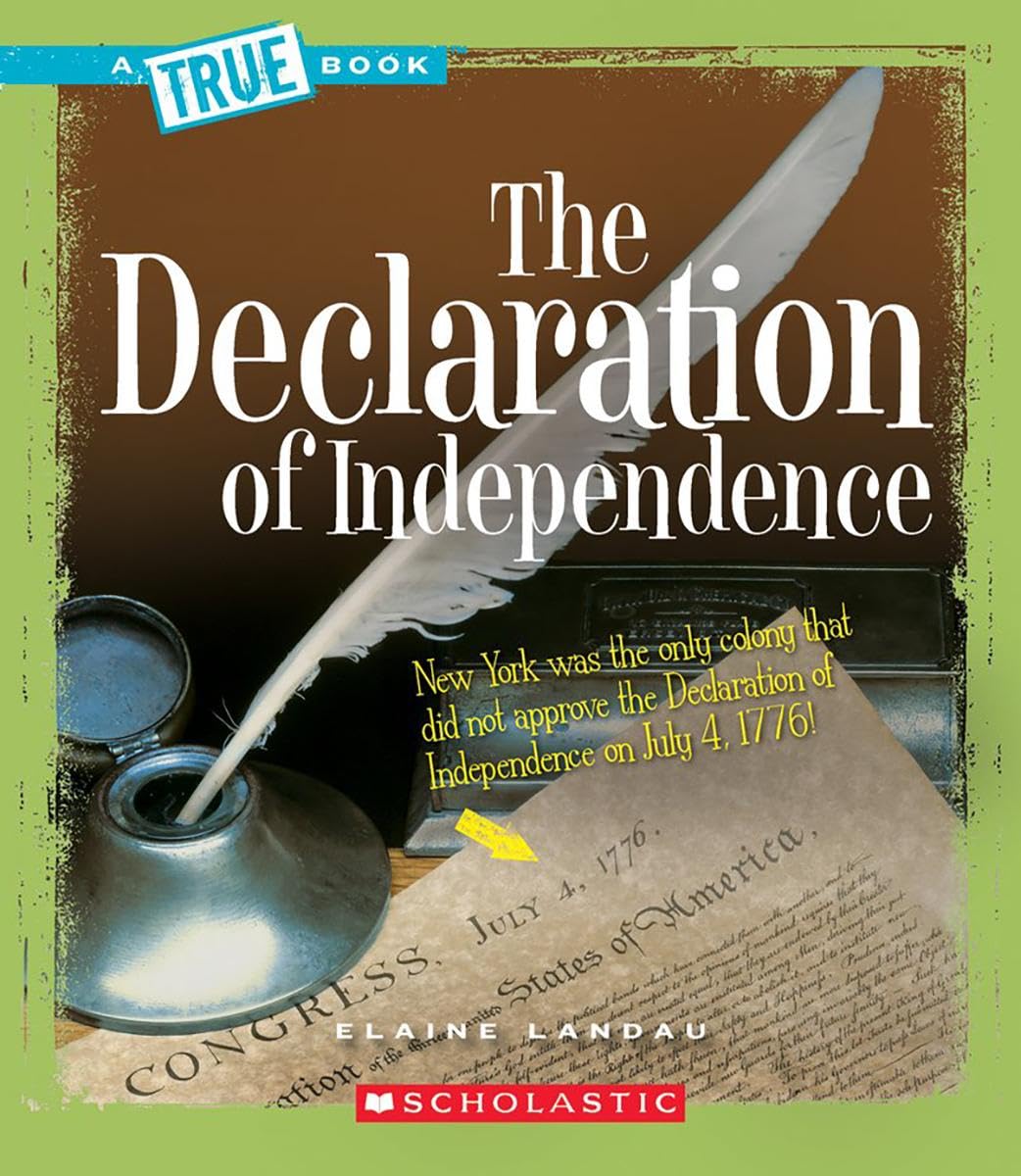 The Declaration of Independence (A True Book: American History)
