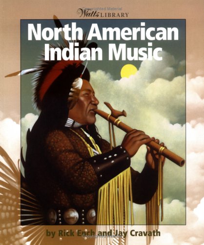 North American Indian Music (WATTS LIBRARY: INDIANS OF THE AMERICAS)