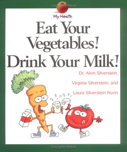 Eat Your Vegetables! Drink Your Milk! (My Health) - 5961