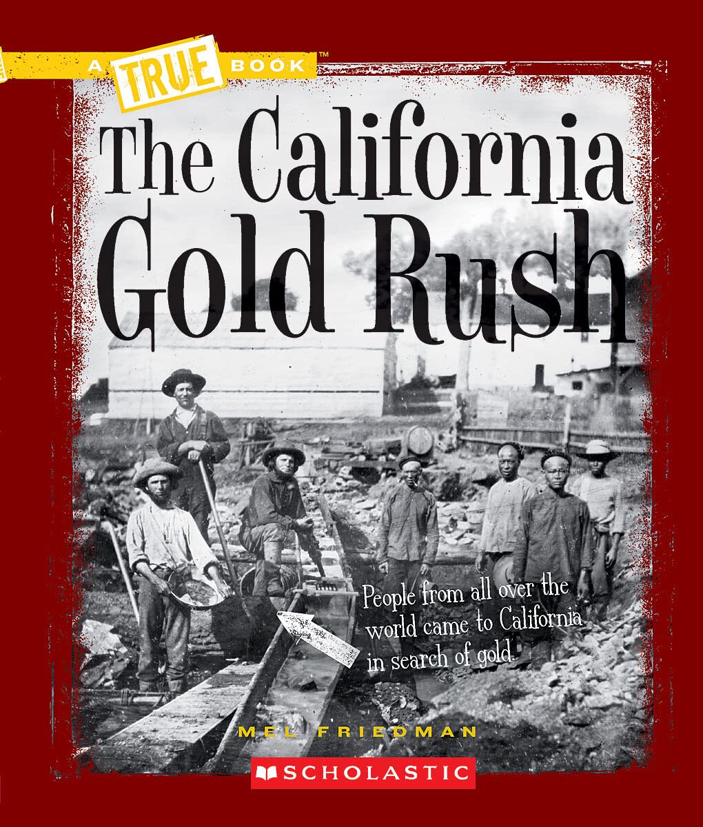 The California Gold Rush (A True Book: Westward Expansion) - 5825