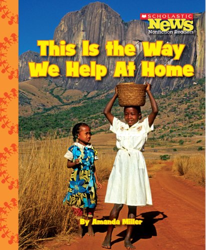 This is the Way We Help at Home (Scholastic News Nonfiction Readers) - 9213