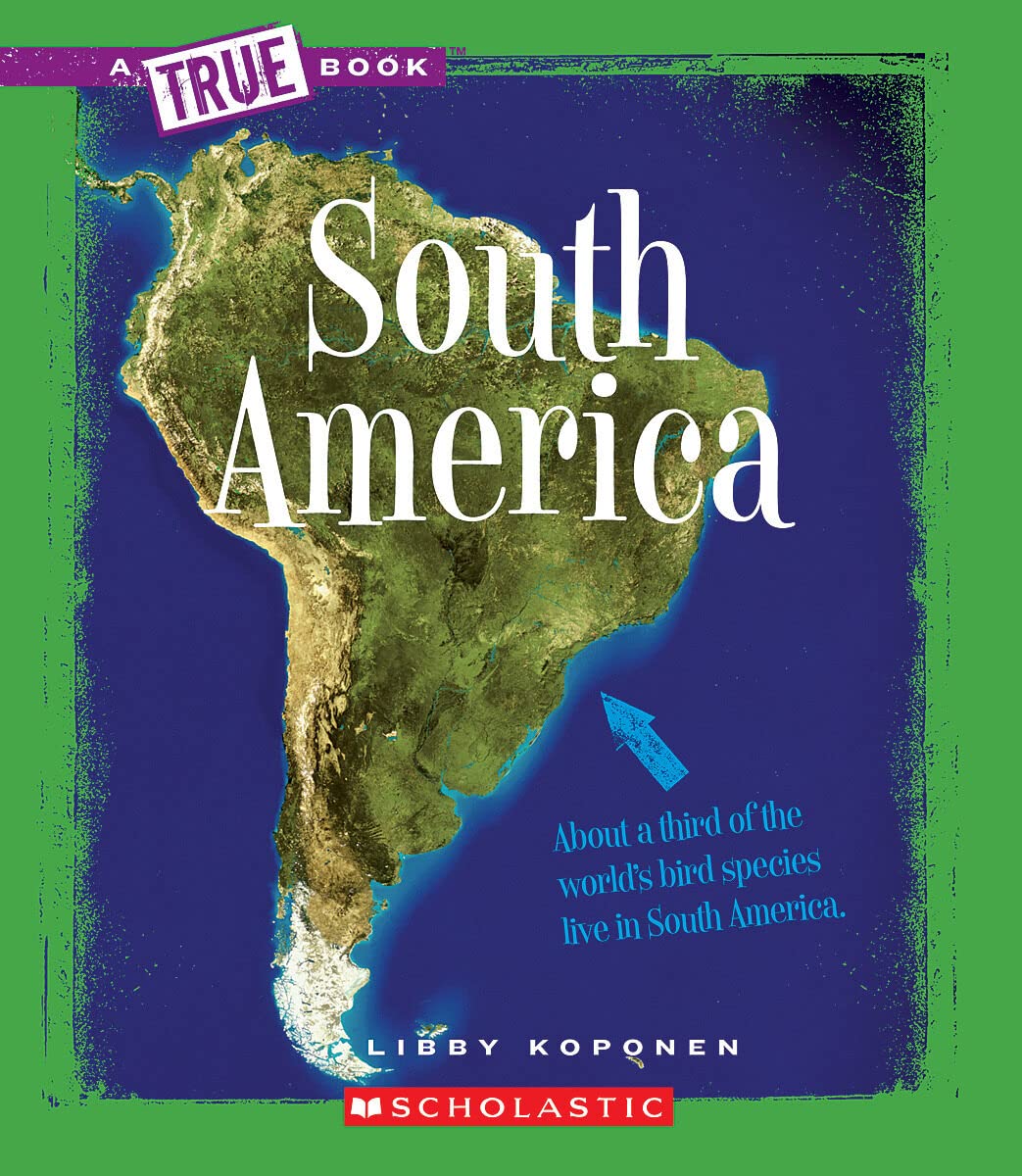 South America (A True Book: Geography: Continents)