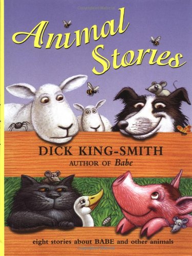 Animal Stories Eight Stories about Babe and other Animals