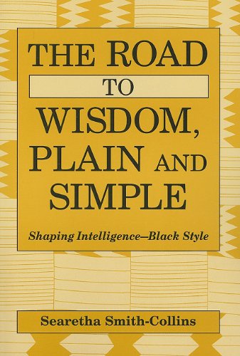 The Road to Wisdom, Plain and Simple: Shaping Intelligence-Black Style - 5817