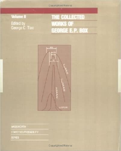 The Collected Works Of George E.P. Box, Volume II (Wadsworth Statistics/Probability Series)