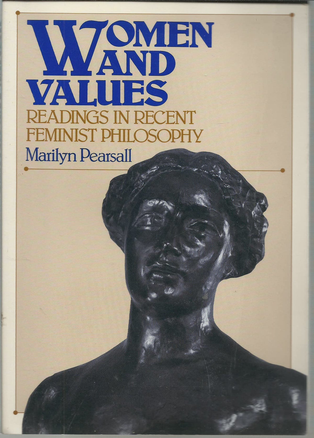 Women and Values: Readings in Recent Feminist Philosophy