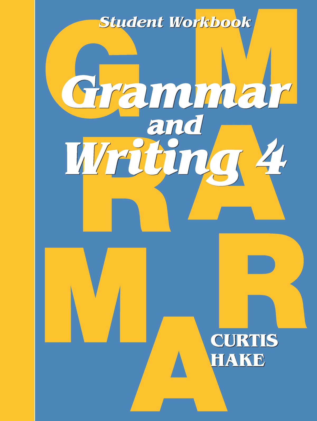 Grammar and Writing 4 (Stephen Hake Grammar)
