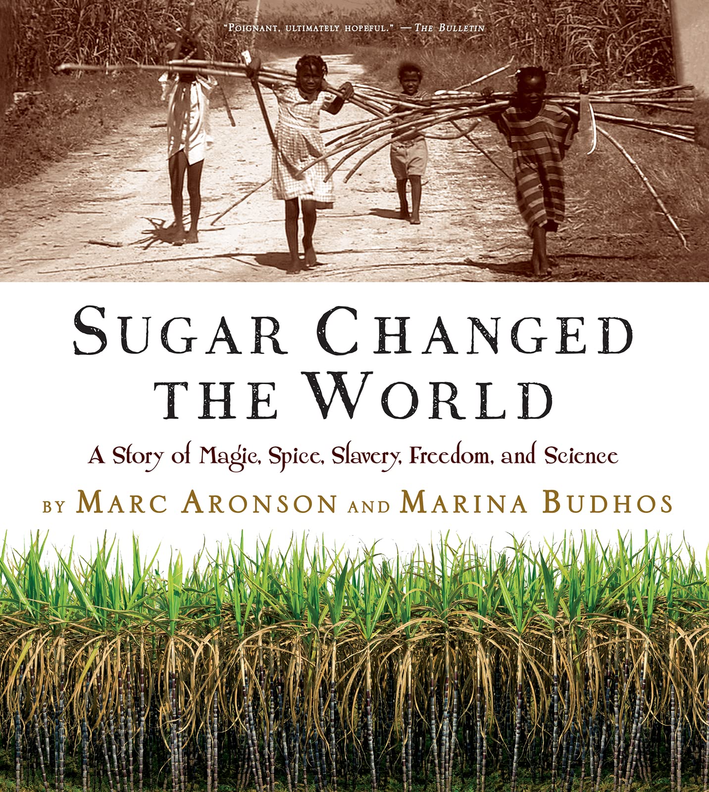 Sugar Changed the World: A Story of Magic, Spice, Slavery, Freedom, and Science – An Epic Illustrated History for Teens About Revolution and Human Resilience