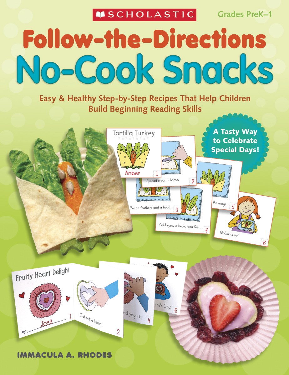 Follow-the-Directions: No-Cook Snacks: Easy & Healthy Step-by-Step Recipes That Help Children Build Beginning Reading Skills