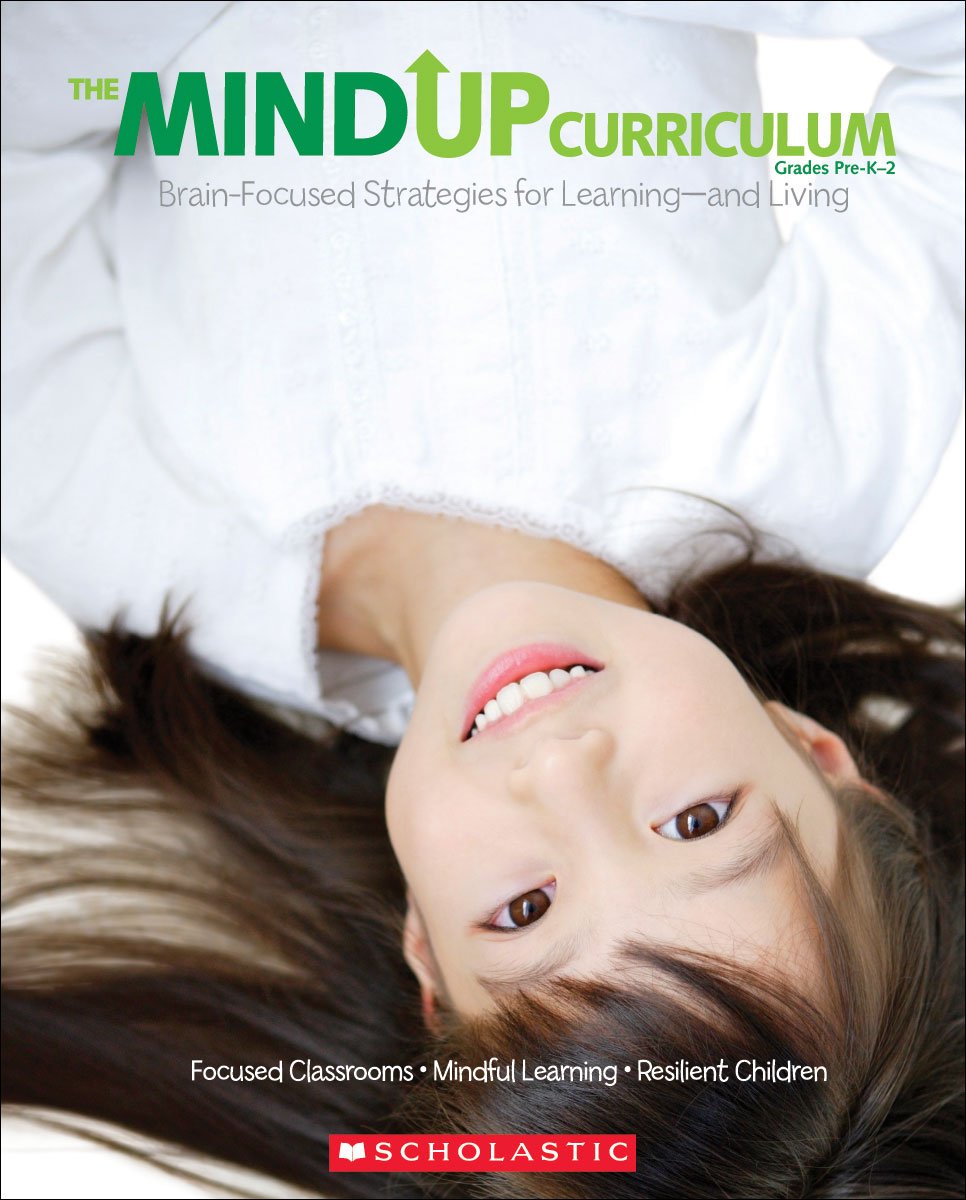 The MindUP Curriculum: Grades PreK 2: Brain-Focused Strategies for Learning and Living - 3725