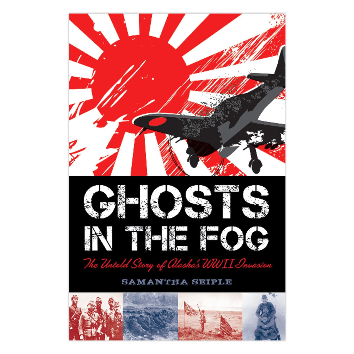 Ghosts in the Fog: The Untold Story of Alaska's WWII Invasion